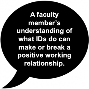 A faculty member's understanding of what IDs do can make or break a positive relationship.